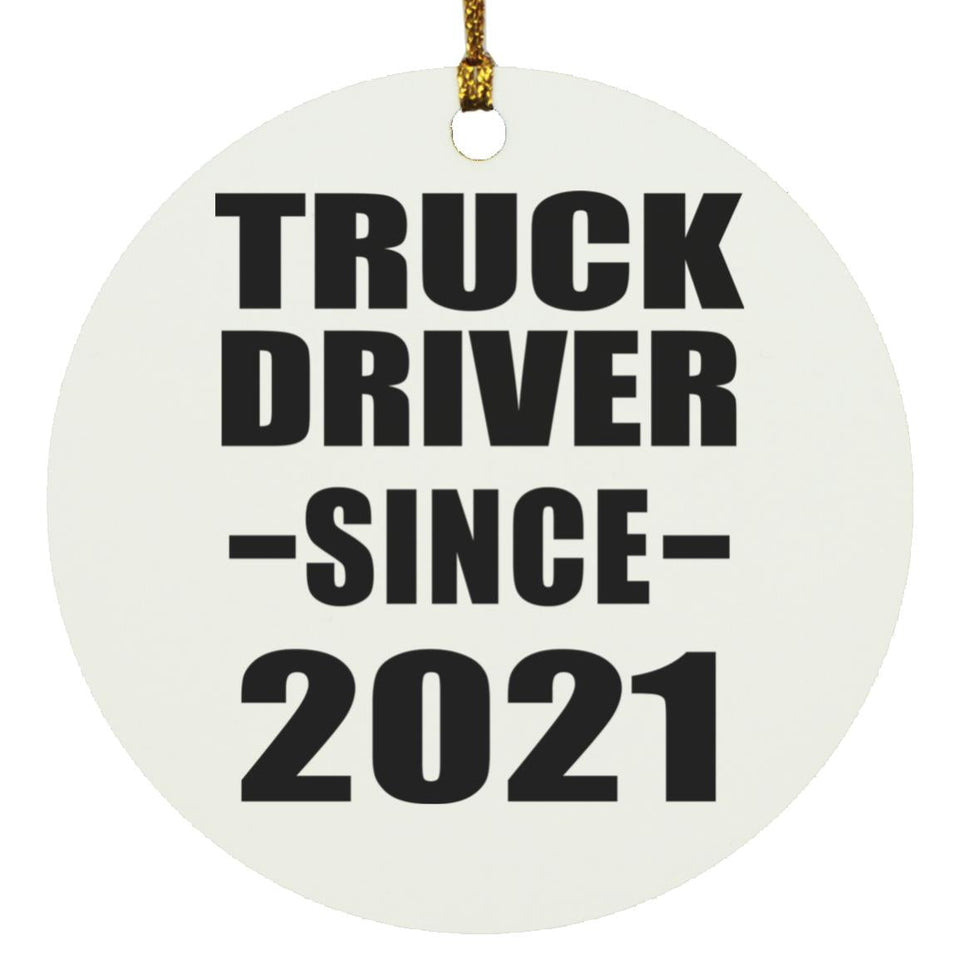 Truck Driver Since 2021 - Circle Ornament
