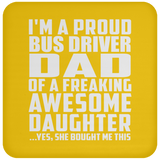 Proud Bus Driver Dad Of Awesome Daughter - Drink Coaster