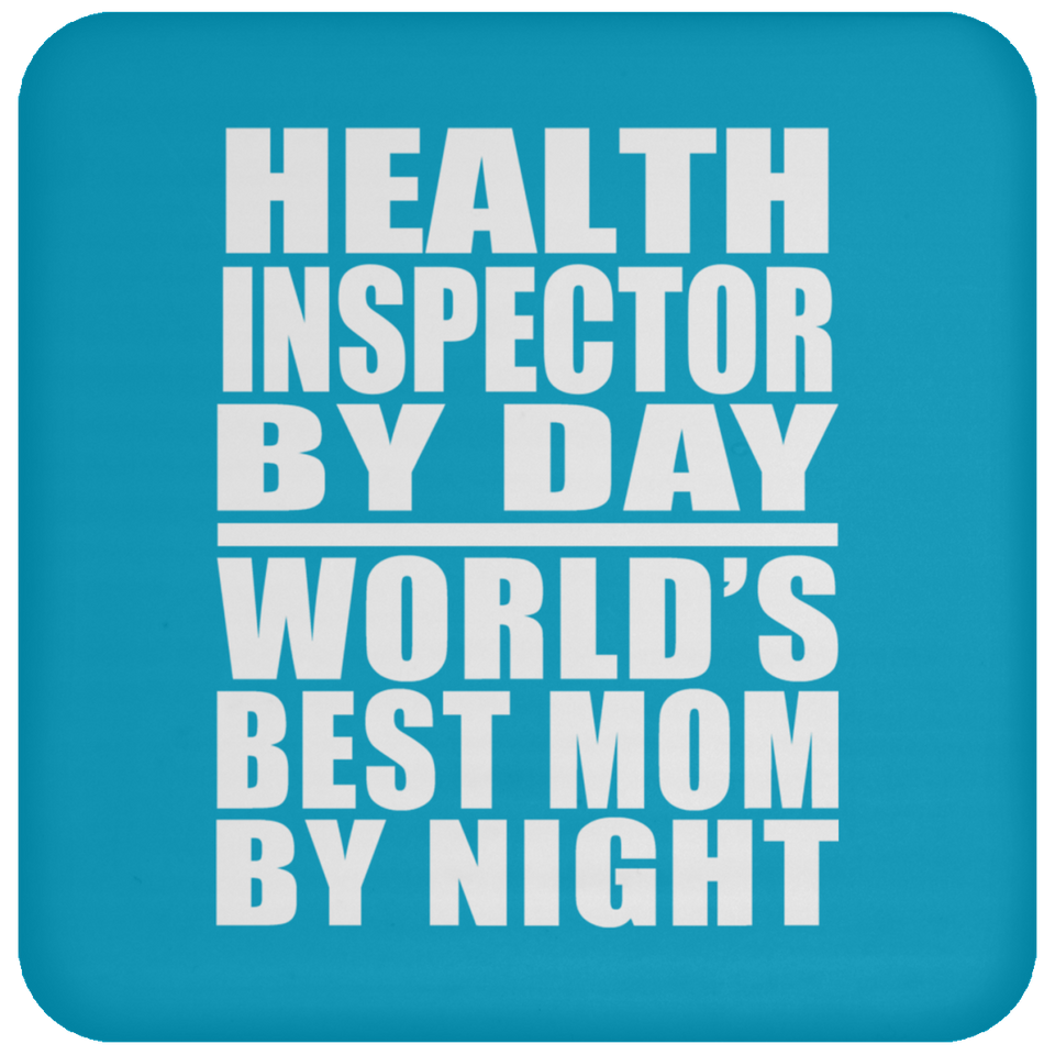 Health Inspector By Day World's Best Mom By Night - Drink Coaster