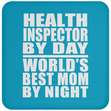 Health Inspector By Day World's Best Mom By Night - Drink Coaster