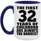 32nd Birthday First 32 Years of Childhood Are The Hardest - 15oz Accent Mug Purple