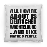 All I Care About Is Deutscher Wachtelhund - Throw Pillow