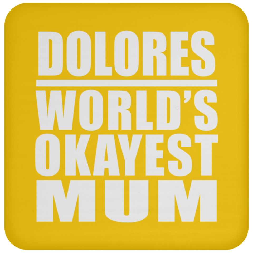 Dolores World's Okayest Mum - Drink Coaster
