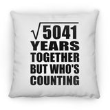 71st Anniversary Square Root of 5041 Years Who's Counting - Throw Pillow