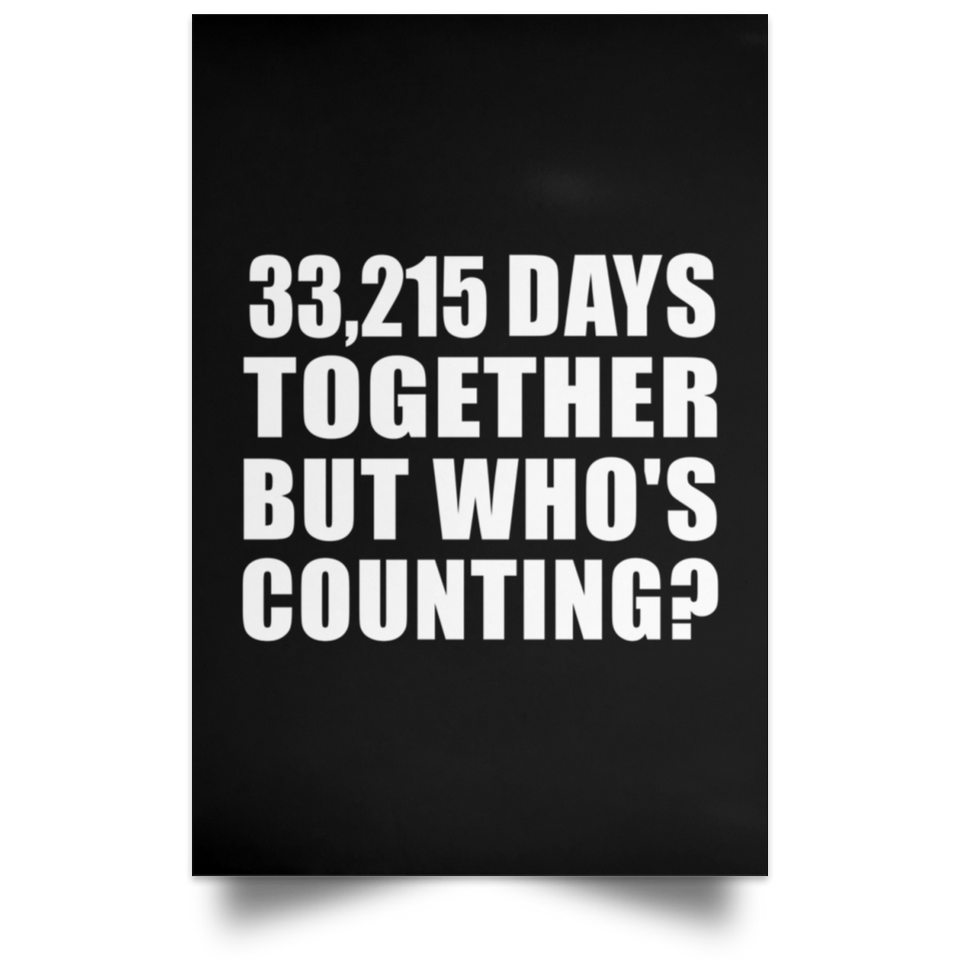 91st Anniversary 33,215 Days Together But Who's Counting - Poster Portrait