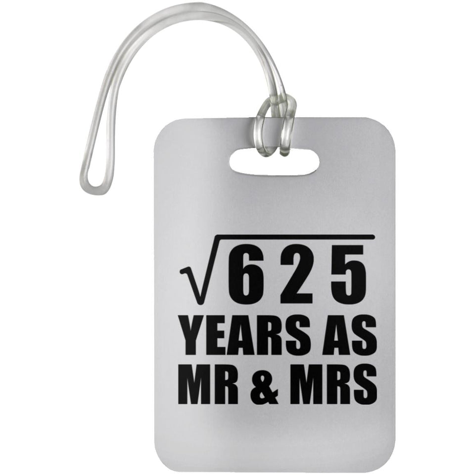25th Anniversary Square Root of 625 Years As Mr & Mrs - Luggage Bag Tag