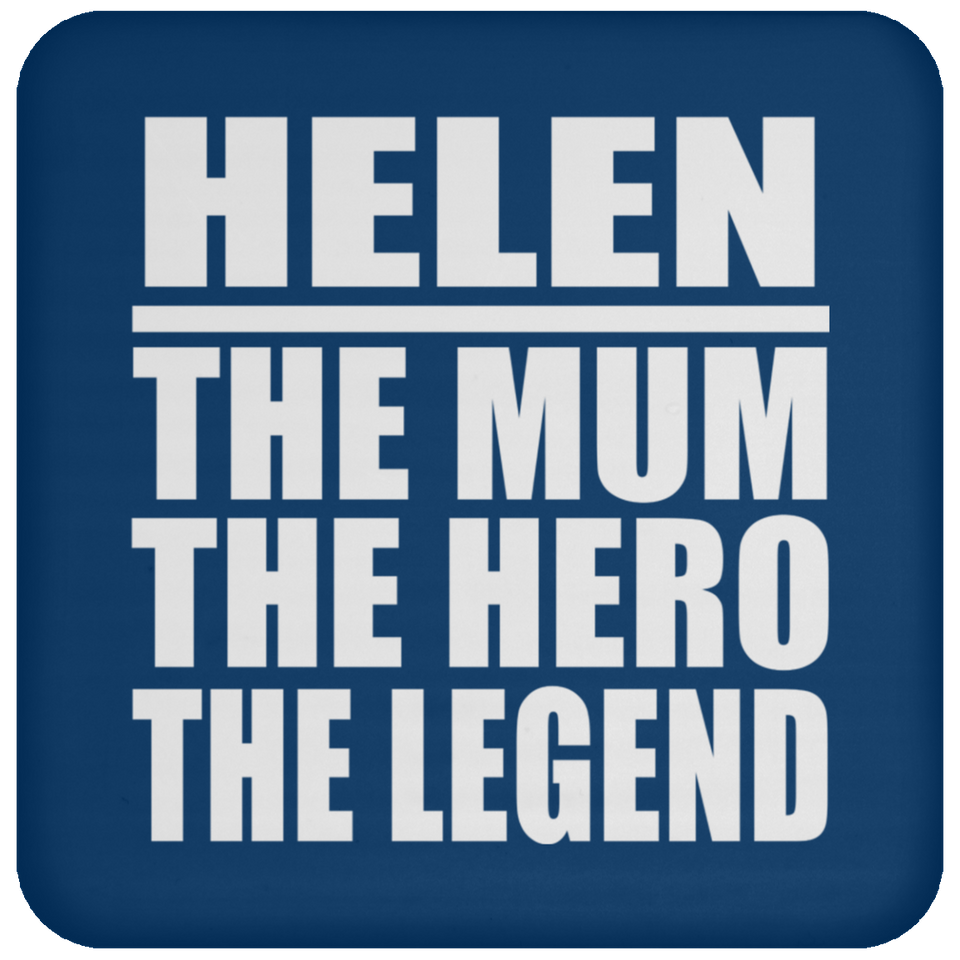 Helen The Mum The Hero The Legend - Drink Coaster