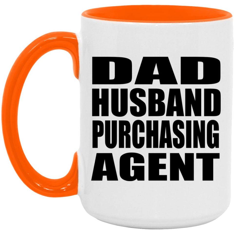 Dad Husband Purchasing Agent - 15oz Accent Mug Orange