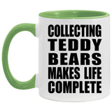 Collecting Teddy Bears Makes Life Complete - 11oz Accent Mug Green