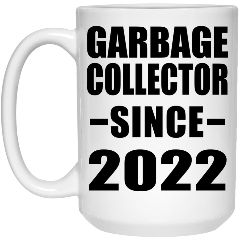 Garbage Collector Since 2022 - 15oz Coffee Mug
