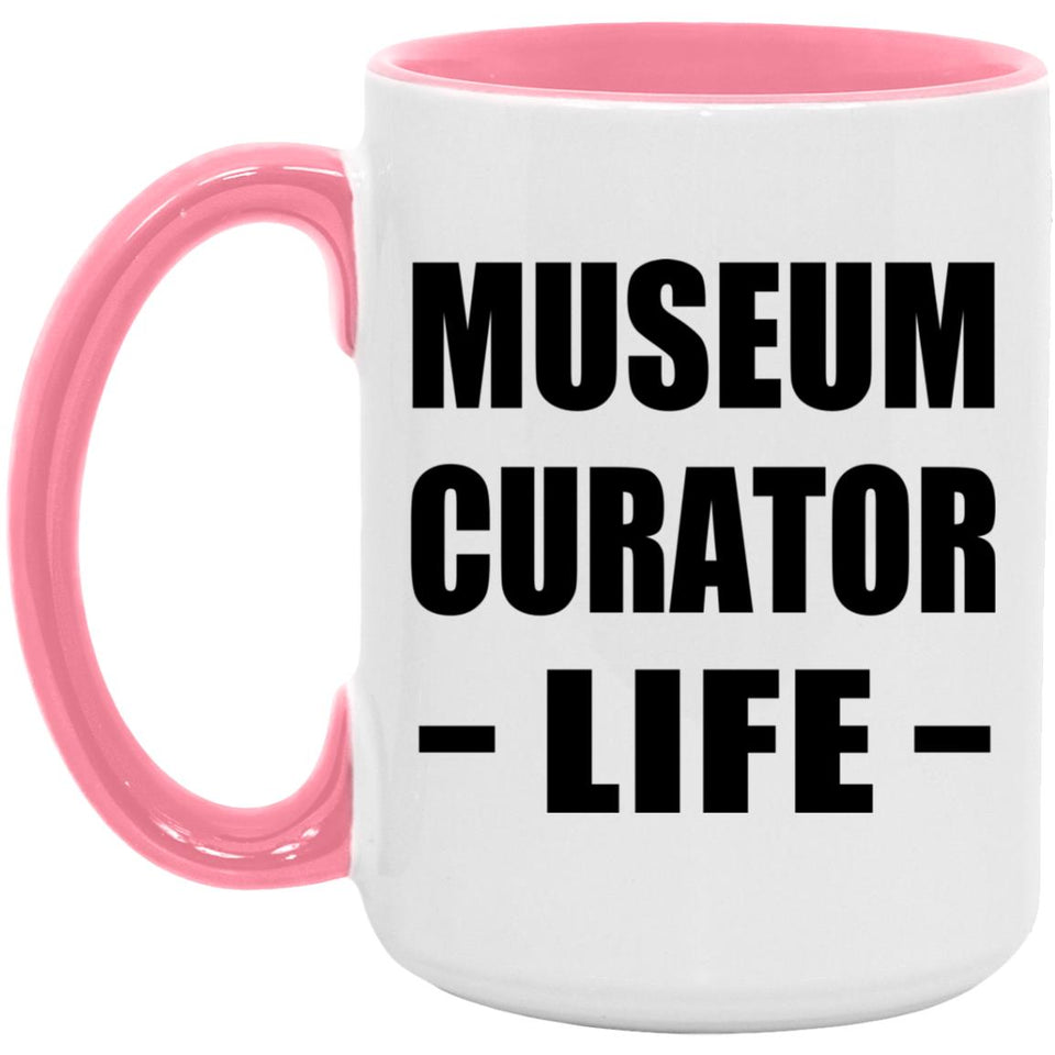Museum Curator Life - 15oz Accent Mug Pink