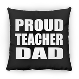 Proud Teacher Dad - Throw Pillow Black