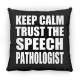 Keep Calm and Trust The Speech Pathologist - Throw Pillow Black