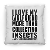 I Love My Girlfriend More Than Collecting Insects - Throw Pillow