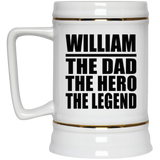 William The Dad The Hero The Legend - Beer Stein