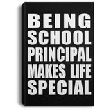 Being School Principal Makes Life Special - Canvas Portrait