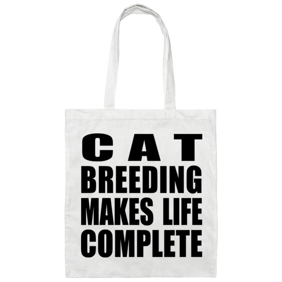 Cat Breeding Makes Life Complete - Tote Bag White