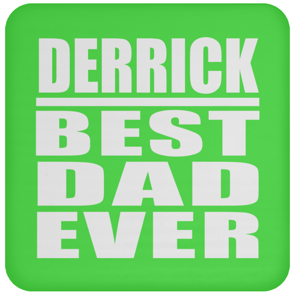 Derrick Best Dad Ever - Drink Coaster