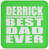 Derrick Best Dad Ever - Drink Coaster