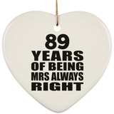 89th Anniversary 89 Years of Being Mrs Always Right - Heart Ornament