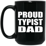 Proud Typist Dad - 15oz Coffee Mug Black