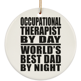 Occupational Therapist By Day World's Best Dad By Night - Circle Ornament