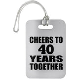 40th Anniversary Cheers To 40 Years Together - Luggage Bag Tag