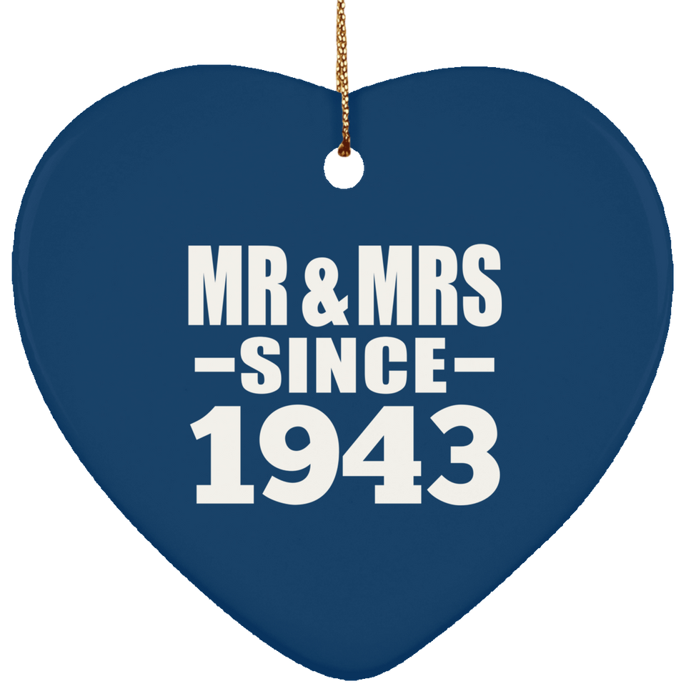 81st Anniversary Mr & Mrs Since 1943 - Heart Ornament