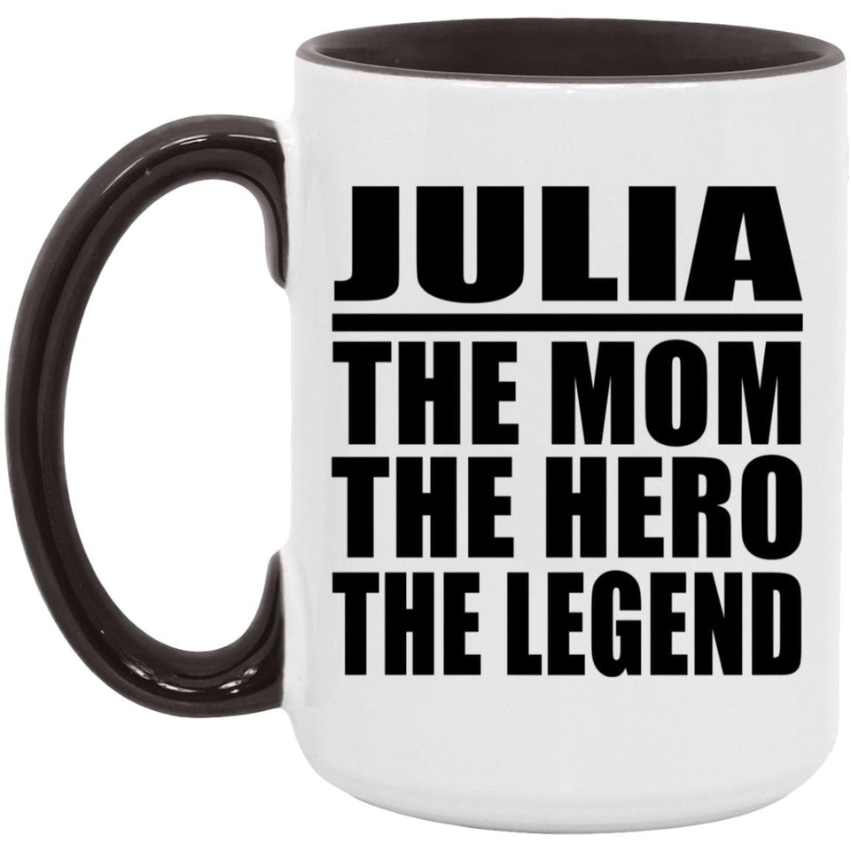 Julia The Mom The Hero The Legend - 15oz Accent Mug Black