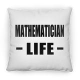 Mathematician Life - Throw Pillow