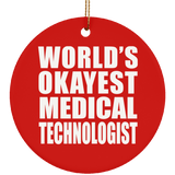 World's Okayest Medical Technologist - Circle Ornament