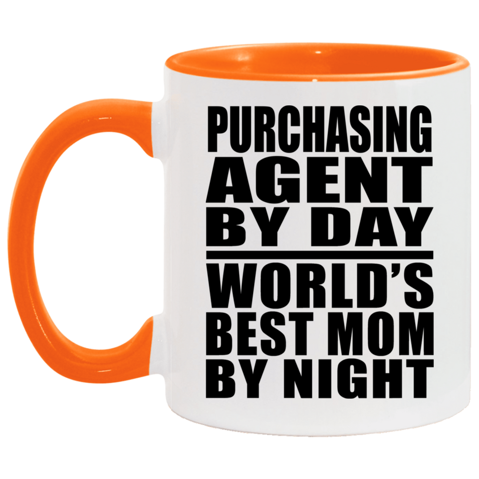 Purchasing Agent By Day World's Best Mom By Night - 11oz Accent Mug Orange
