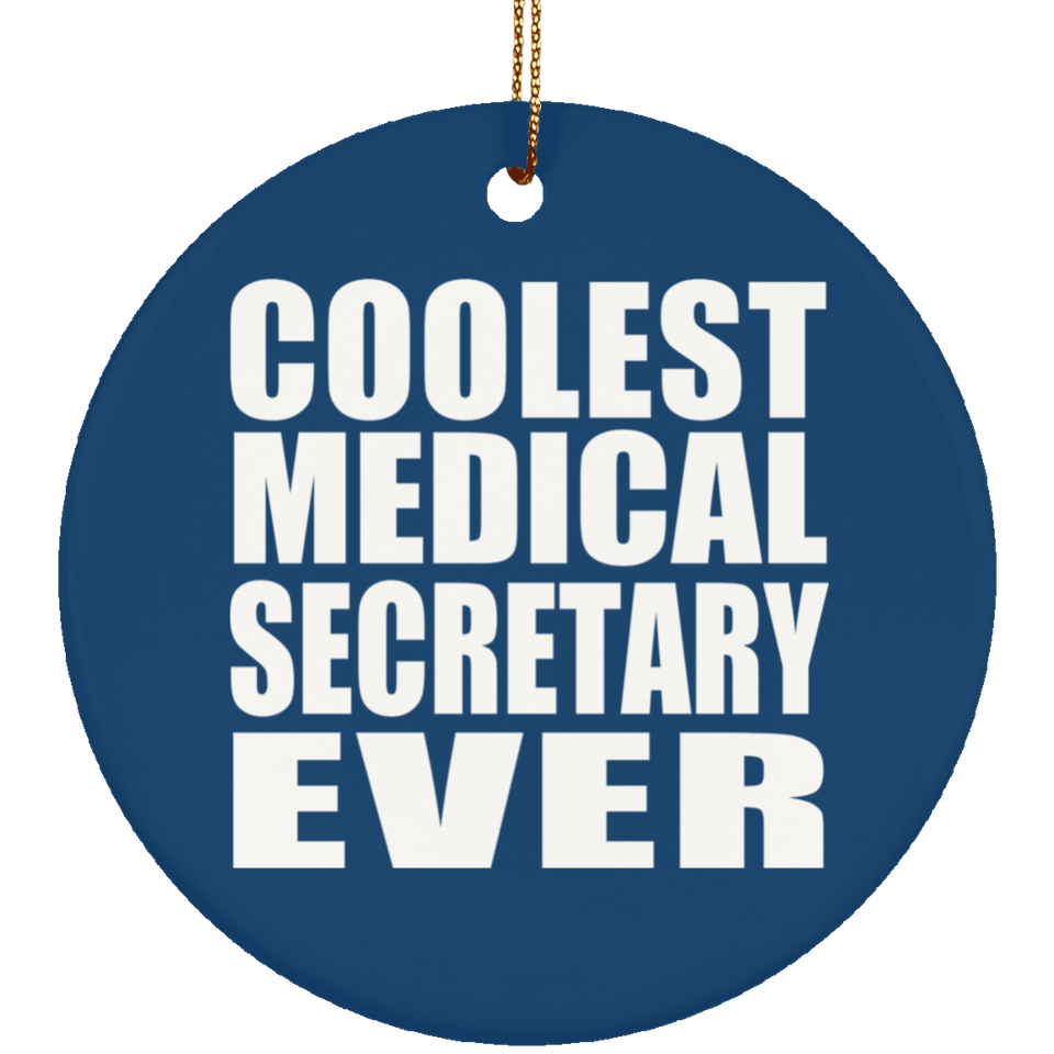 Coolest Medical Secretary Ever - Circle Ornament