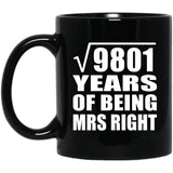 99th Anniversary Square Root of 9801 Years of Being Mrs Right - 11oz Coffee Mug Black