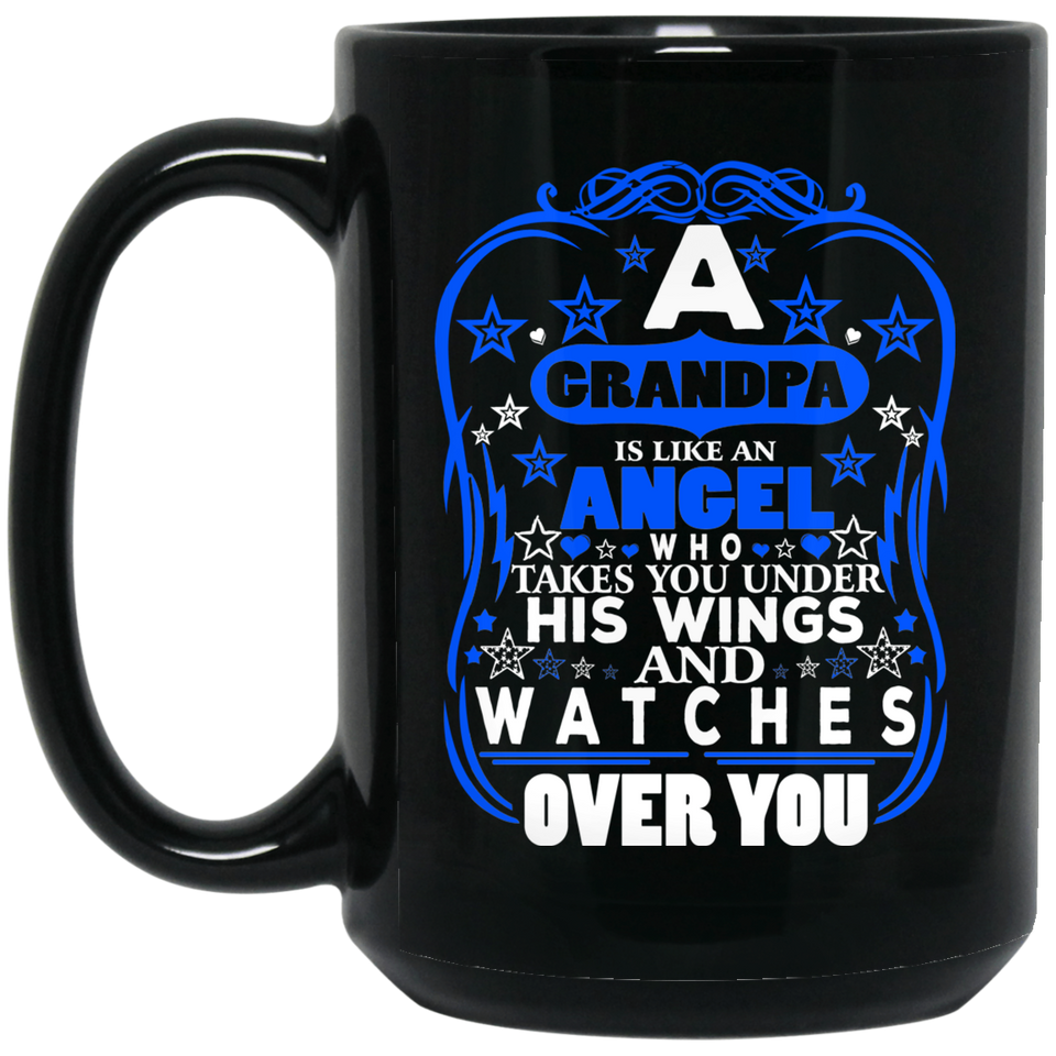 Grandpa Is Like An Angel Takes You Under His Wings - 15 Oz Coffee Mug Black