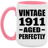 113th Birthday Vintage 1911 Aged Perfectly - 15oz Accent Mug Pink