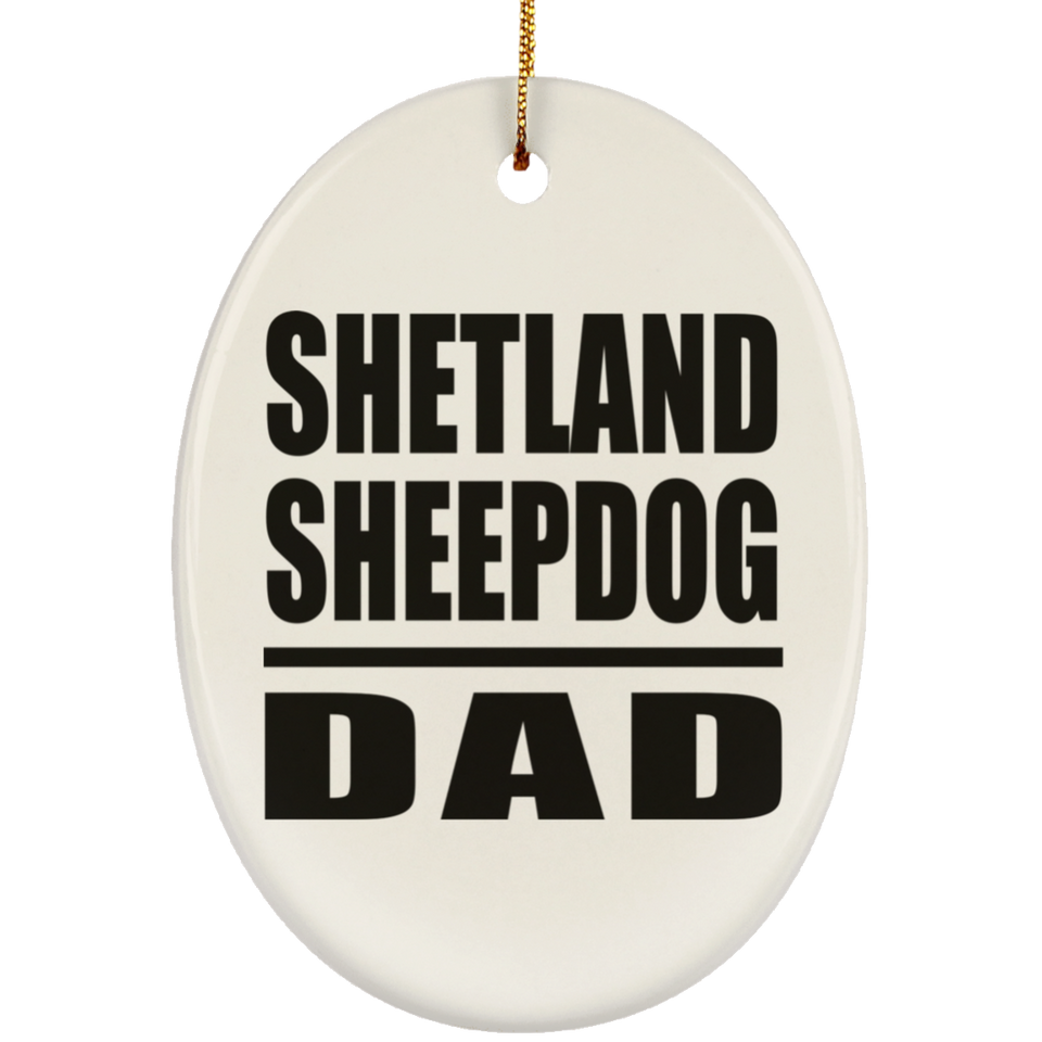 Shetland Sheepdog Dad - Oval Ornament