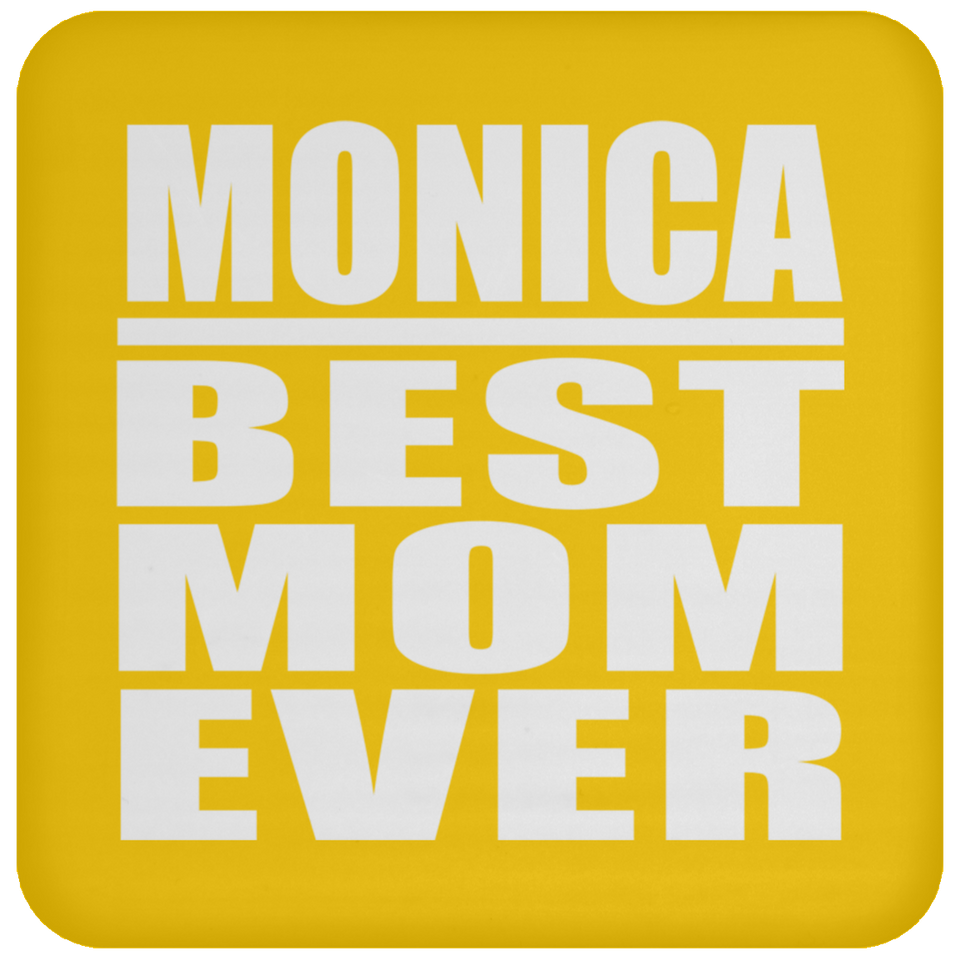 Monica Best Mom Ever - Drink Coaster