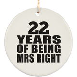 22nd Anniversary 22 Years Of Being Mrs Right - Circle Ornament