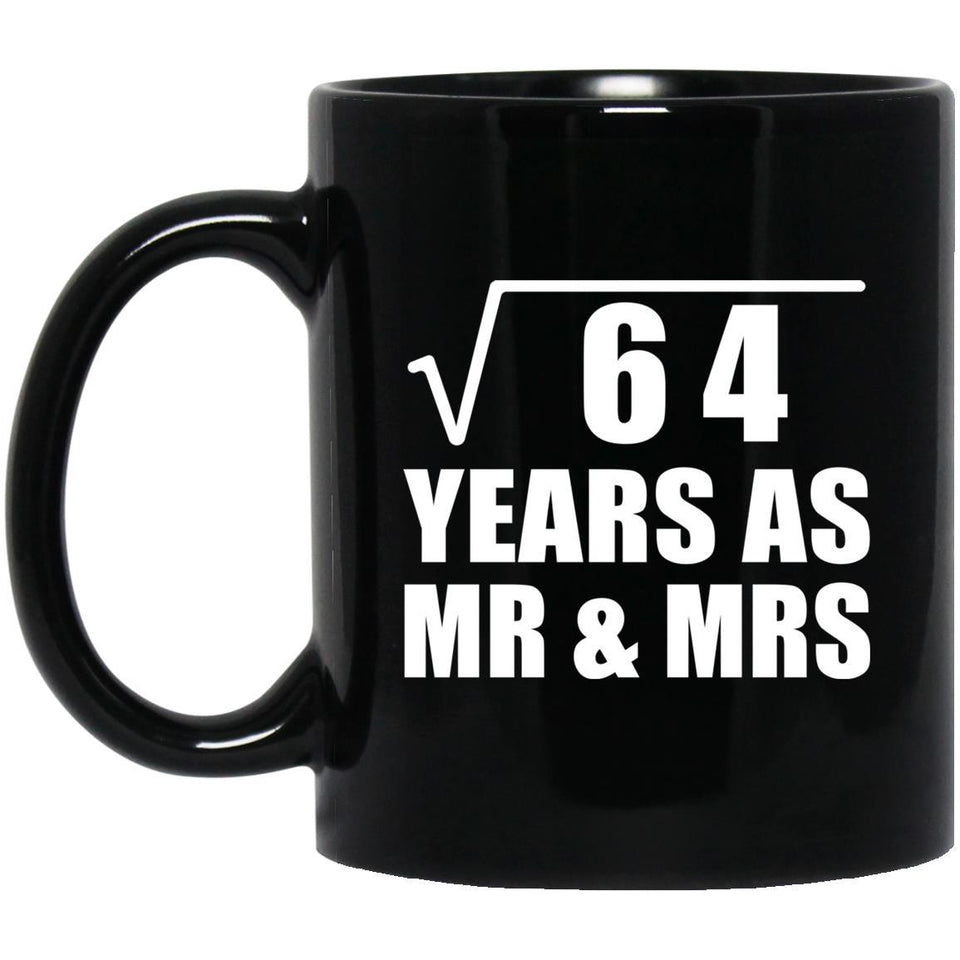 8th Anniversary Square Root of 64 Years As Mr & Mrs - 11oz Coffee Mug Black