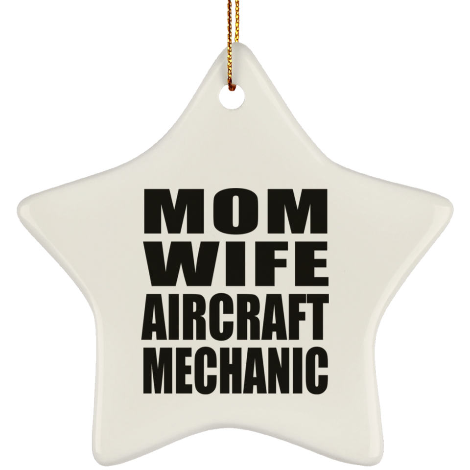 Mom Wife Aircraft Mechanic - Star Ornament