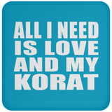 All I Need Is Love And My Korat - Drink Coaster