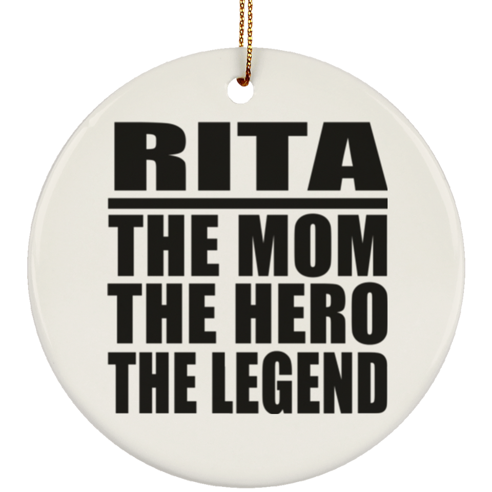 Rita The Mom The Hero The Legend - Circle Ornament