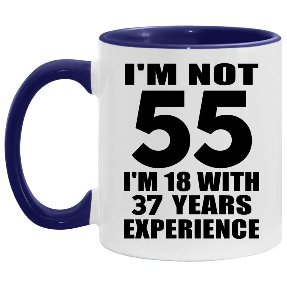 55th Birthday I'm Not 55 I'm 18 With 37 Years Experience - 11oz Accent Mug Purple