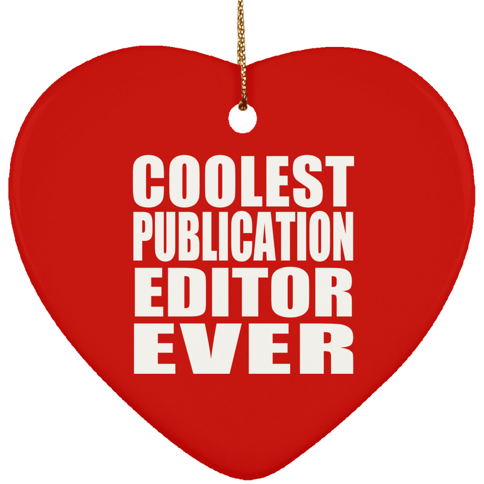 Coolest Publication Editor Ever - Heart Ornament