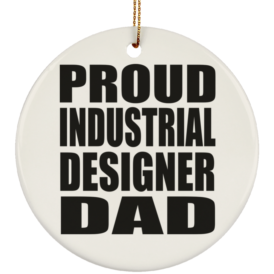 Proud Industrial Designer Dad - Circle Ornament