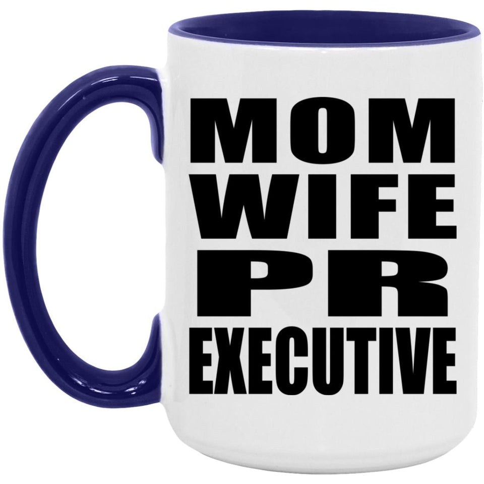 Mom Wife PR Executive - 15oz Accent Mug Purple