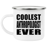 Coolest Anthropologist Ever - 12oz Camping Mug