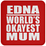 Edna World's Okayest Mum - Drink Coaster