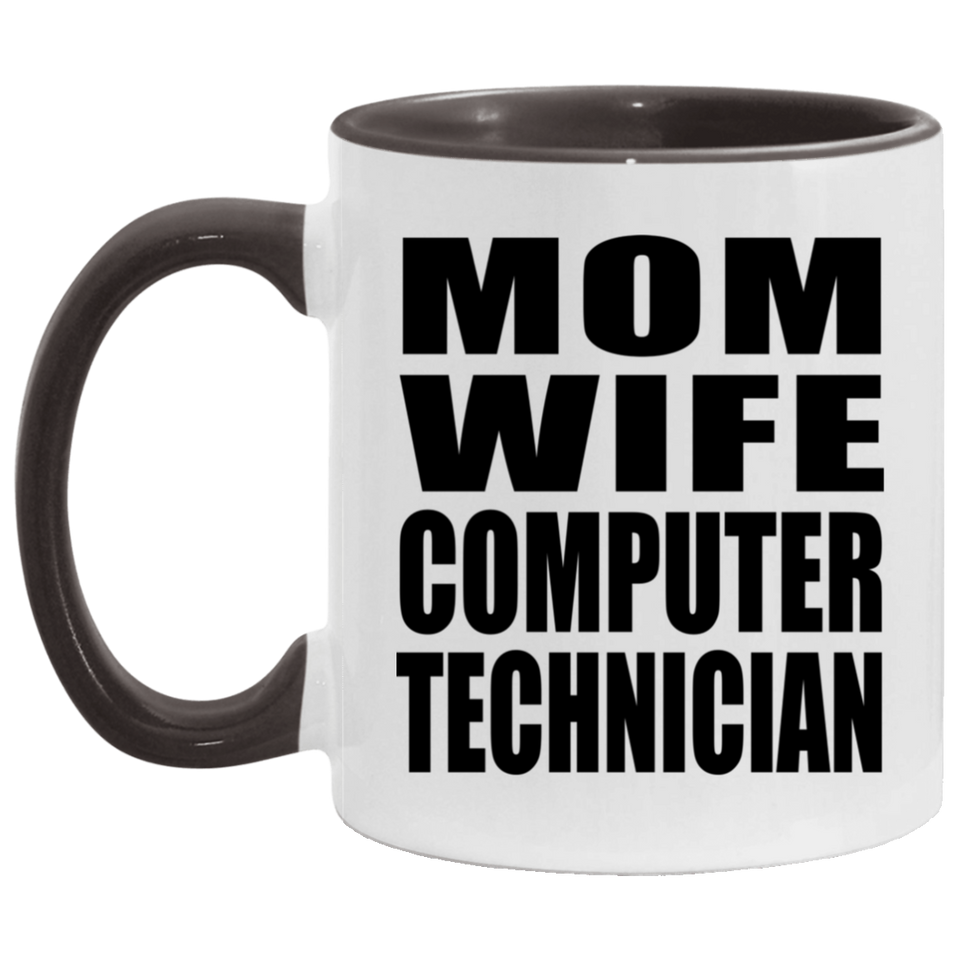 Mom Wife Computer Technician - 11oz Accent Mug Black